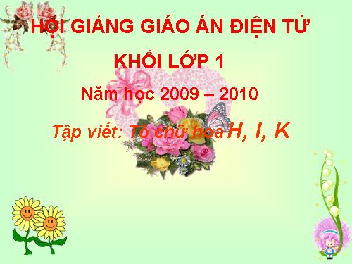 Tuần 28. Tô chữ hoa: H, I, K