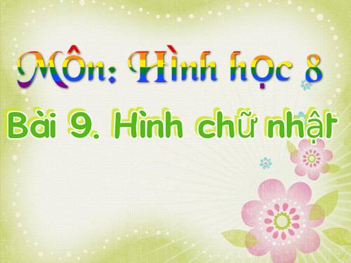 Chương I. §9. Hình chữ nhật