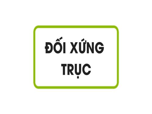 Chương I. §6. Đối xứng trục