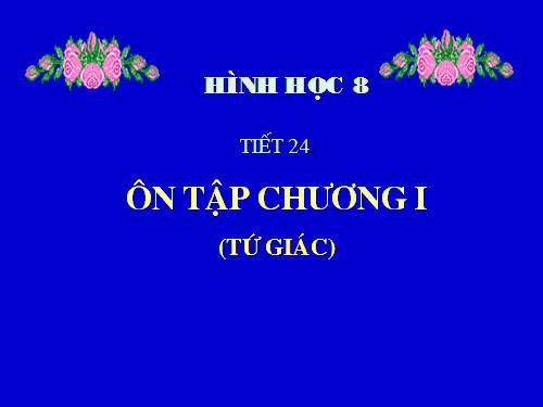 Ôn tập Chương I. Tứ giác