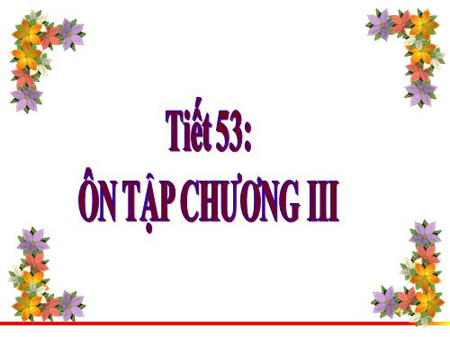 Ôn tập Chương III. Tam giác đồng dạng