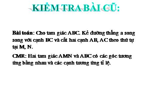 Chương III. §4. Khái niệm hai tam giác đồng dạng