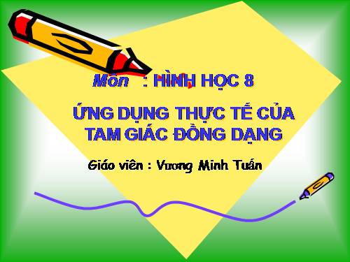 Chương III. §9. Ứng dụng thực tế của tam giác đồng dạng