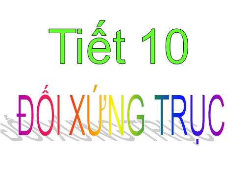 Chương I. §6. Đối xứng trục