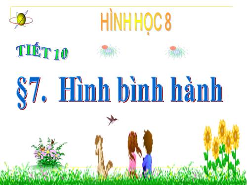 Chương I. §7. Hình bình hành