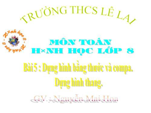 Chương I. §5. Dựng hình bằng thước và compa. Dựng hình thang