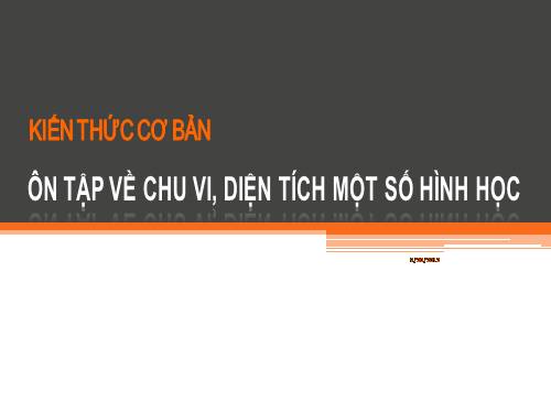 ANC_Toán_Ôntập_Công thức tính chu vi diện tích các hình cơ bản