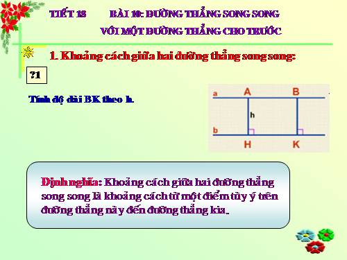 Chương I. §10. Đường thẳng song song với một đường thẳng cho trước