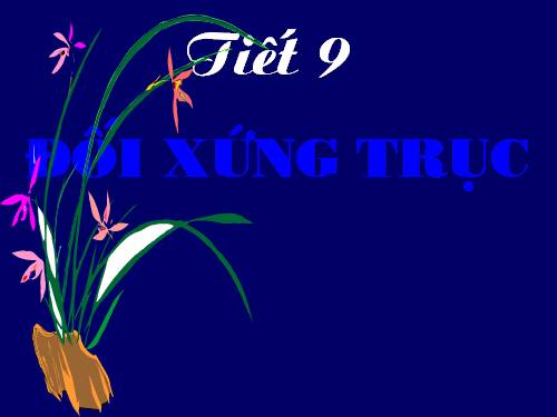 Chương I. §6. Đối xứng trục