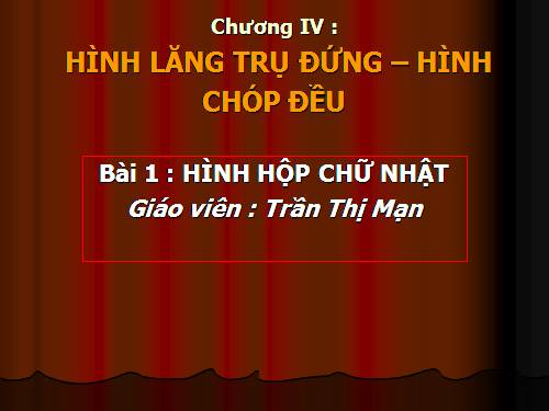 Chương IV. §1. Hình hộp chữ nhật