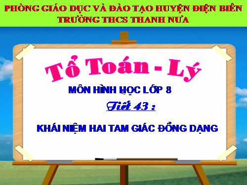 Chương III. §4. Khái niệm hai tam giác đồng dạng