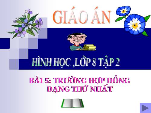 Chương III. §5. Trường hợp đồng dạng thứ nhất