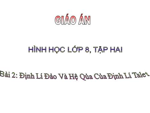 Chương III. §2. Định lí đảo và hệ quả của định lí Ta-lét