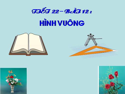 Chương I. §12. Hình vuông