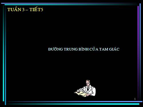 Chương I. §4. Đường trung bình của tam giác, của hình thang