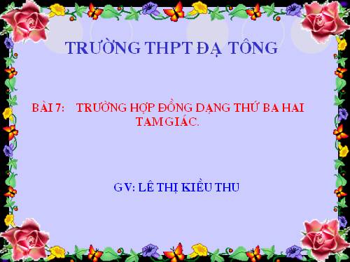 Chương III. §7. Trường hợp đồng dạng thứ ba