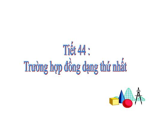 Chương III. §5. Trường hợp đồng dạng thứ nhất