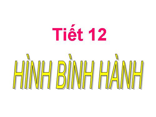 Chương I. §7. Hình bình hành