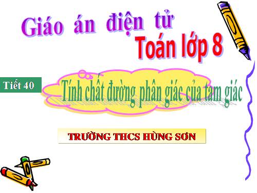 Chương III. §3. Tính chất đường phân giác của tam giác