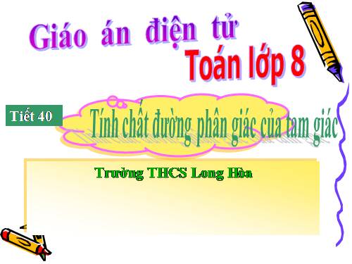 Chương III. §3. Tính chất đường phân giác của tam giác