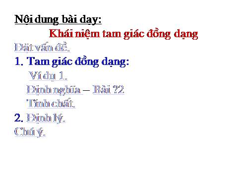 Chương III. §4. Khái niệm hai tam giác đồng dạng