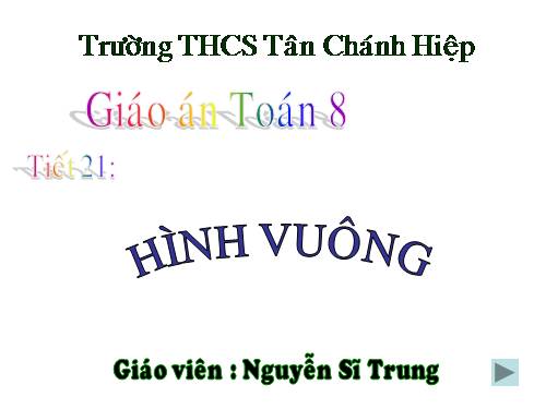 Chương I. §12. Hình vuông