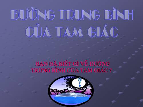 Chương I. §4. Đường trung bình của tam giác, của hình thang