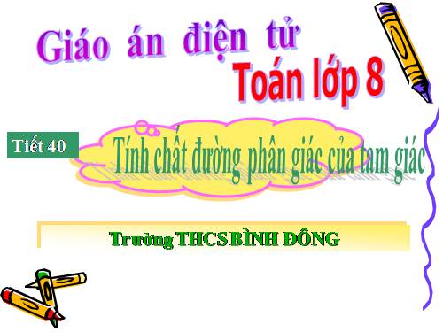 Chương III. §3. Tính chất đường phân giác của tam giác