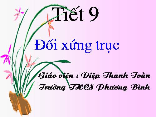 Chương I. §6. Đối xứng trục