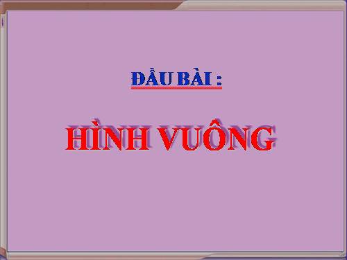 Chương I. §12. Hình vuông