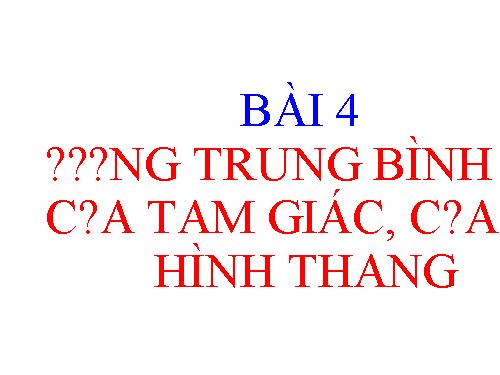 Chương I. §4. Đường trung bình của tam giác, của hình thang