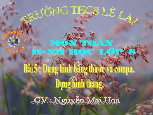 Chương I. §5. Dựng hình bằng thước và compa. Dựng hình thang