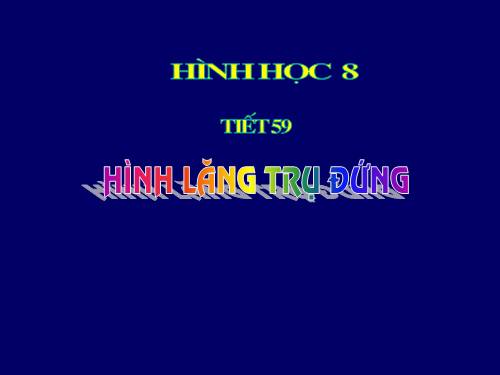 Chương IV. §4. Hình lăng trụ đứng