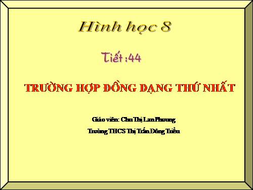 Chương III. §5. Trường hợp đồng dạng thứ nhất