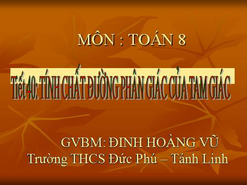 Chương III. §3. Tính chất đường phân giác của tam giác