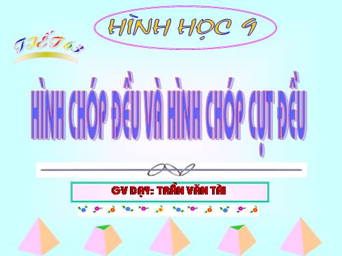 Chương IV. §7. Hình chóp đều và hình chóp cụt đều