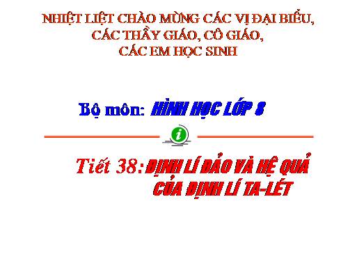 Chương III. §2. Định lí đảo và hệ quả của định lí Ta-lét