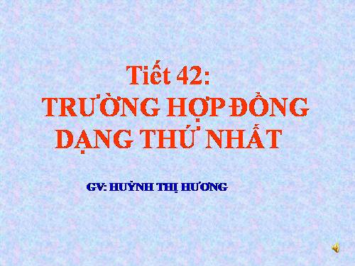 Chương III. §5. Trường hợp đồng dạng thứ nhất