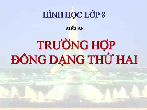 Chương III. §6. Trường hợp đồng dạng thứ hai