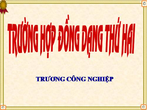 Chương III. §6. Trường hợp đồng dạng thứ hai