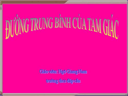 Chương I. §4. Đường trung bình của tam giác, của hình thang