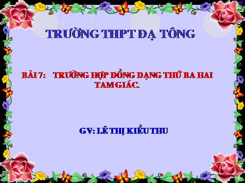 Chương III. §7. Trường hợp đồng dạng thứ ba