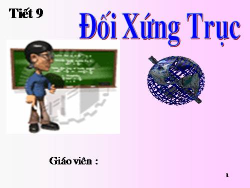 Chương I. §6. Đối xứng trục