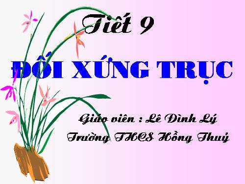 Chương I. §6. Đối xứng trục