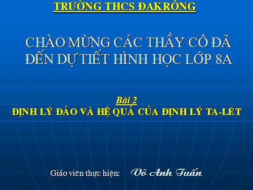 Chương III. §2. Định lí đảo và hệ quả của định lí Ta-lét