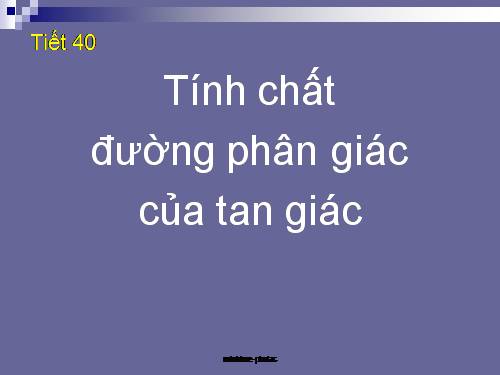 Chương III. §3. Tính chất đường phân giác của tam giác