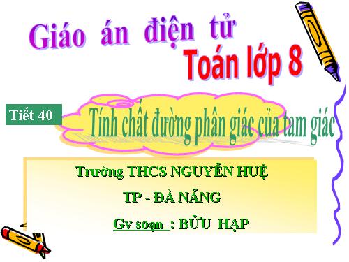 Chương III. §3. Tính chất đường phân giác của tam giác