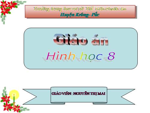 Chương III. §8. Các trường hợp đồng dạng của tam giác vuông