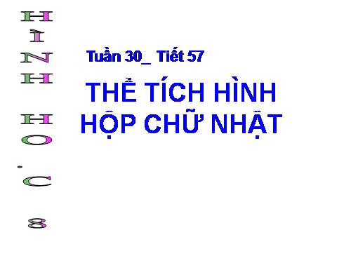 Chương IV. §3. Thể tích của hình hộp chữ nhật