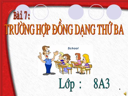 Chương III. §7. Trường hợp đồng dạng thứ ba